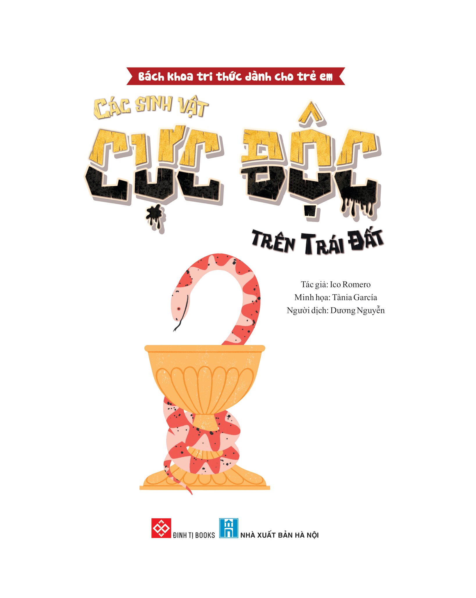 bách khoa tri thức dành cho trẻ em - các sinh vật cực độc trên trái đất