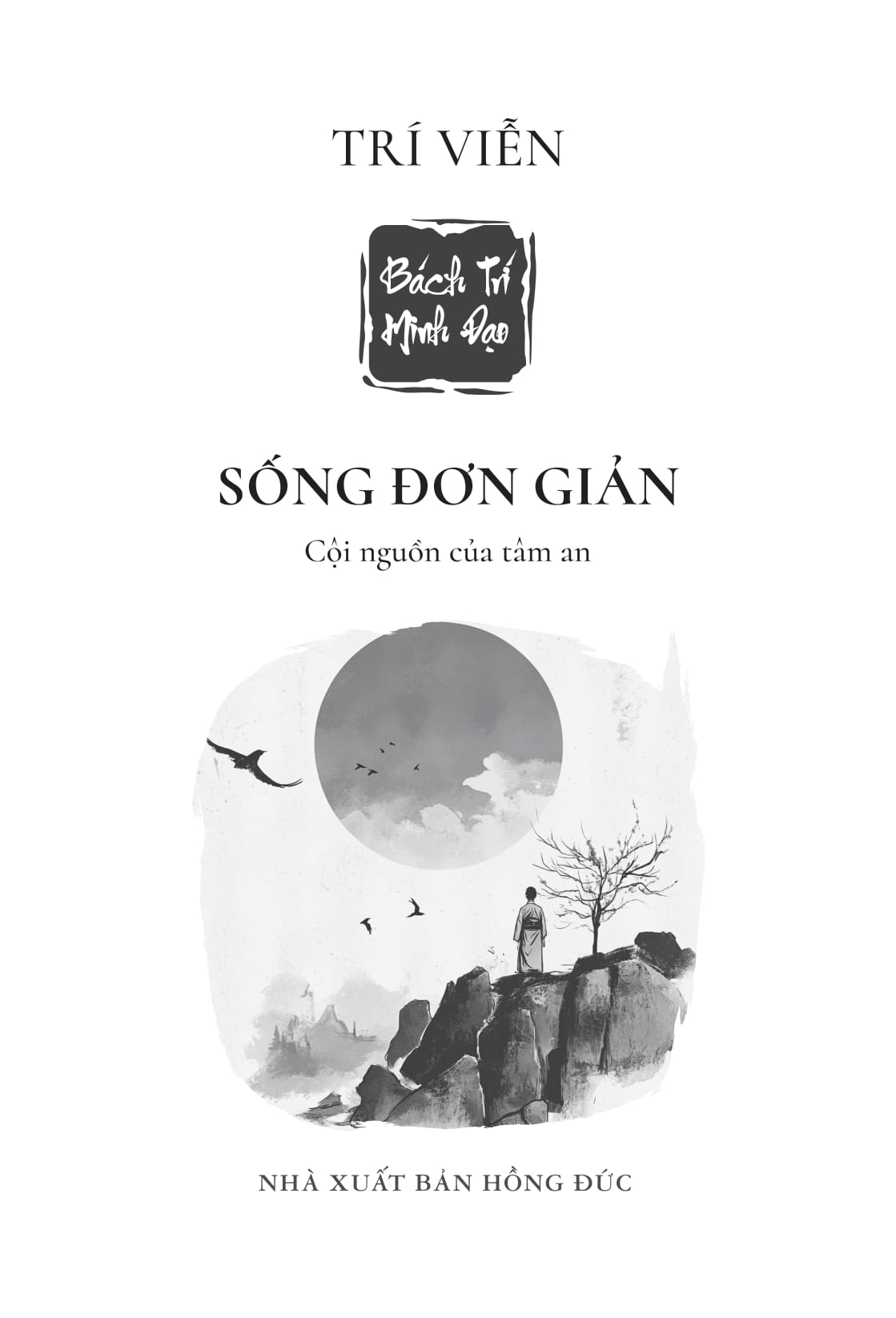Bach Tri Minh Dao - Song Don Gian - Coi Nguon Cua Tam An