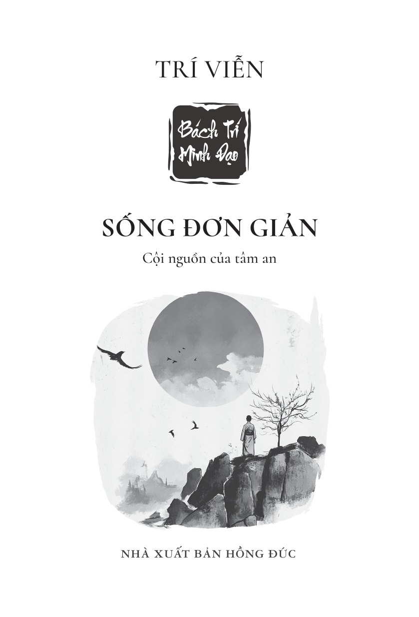 Bách Trí Minh Đạo - Sống Đơn Giản - Cội Nguồn Của Tâm An (Tái Bản 2026)