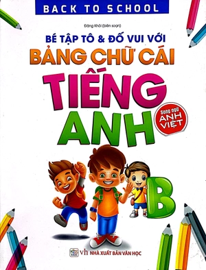 back to school - bé tập tô & đố vui với bảng chữ cái tiếng anh (song ngữ anh việt)