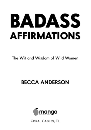 badass affirmations: the wit and wisdom of wild women