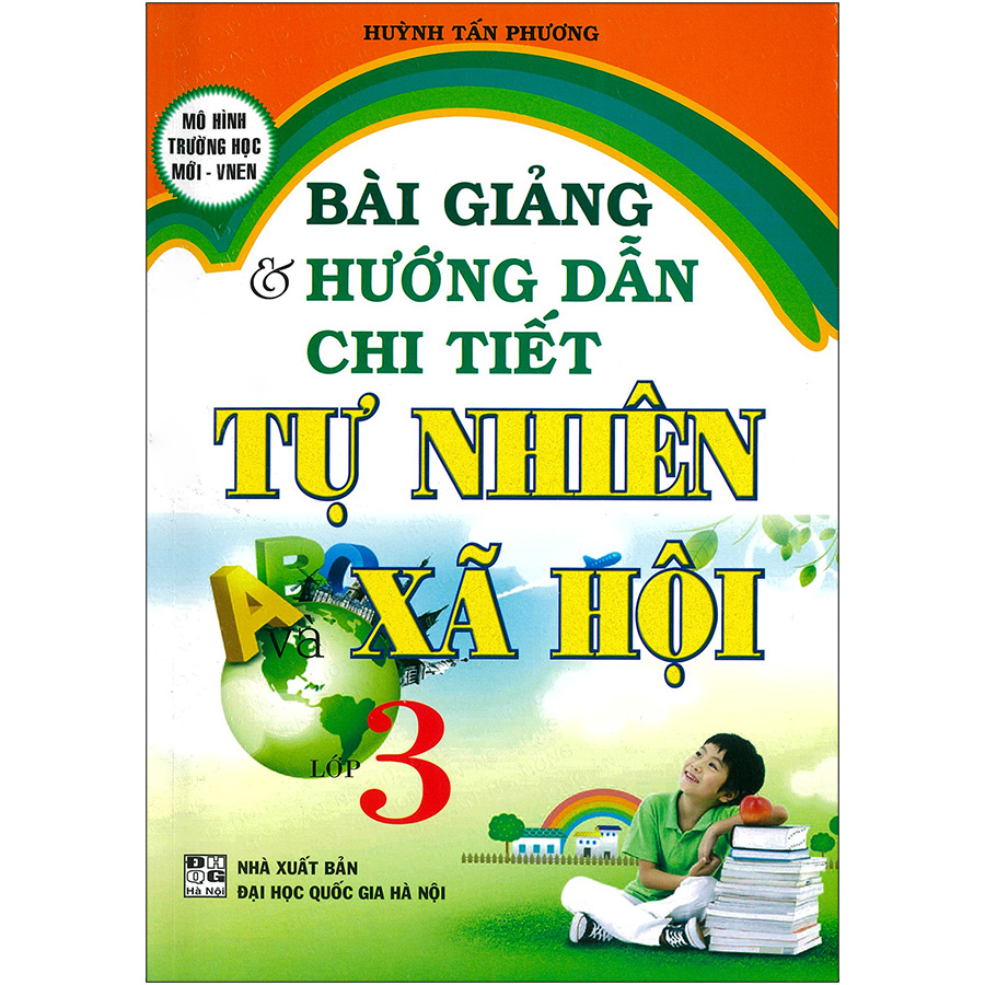 bài giảng & hướng dẫn chi tiết tự nhiên và xã hội lớp 3 (tái bản)