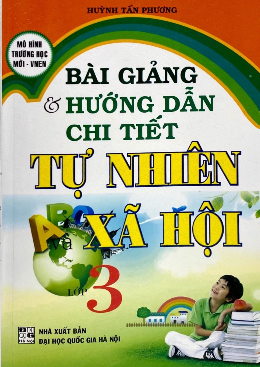 bài giảng & hướng dẫn chi tiết tự nhiên và xã hội lớp 3 (tái bản)