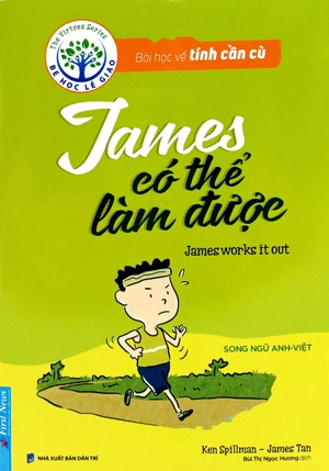 bài học về tính cần cù - james có thể làm được (song ngữ anh - việt) (tái bản 2024)