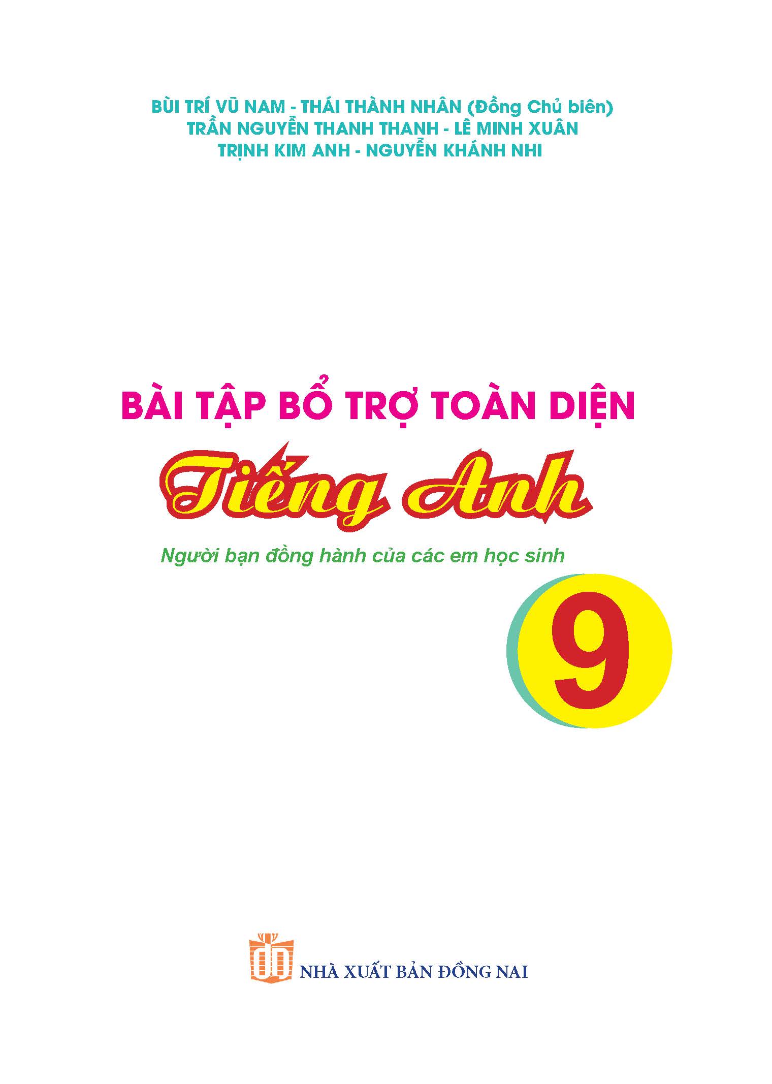 bài tập bổ trợ toàn diện tiếng anh 9 - người bạn đồng hành của các học sinh