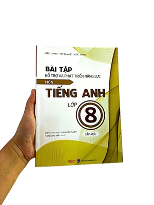 bài tập bổ trợ và phát triển năng lực môn tiếng anh lớp 8 - tập 1