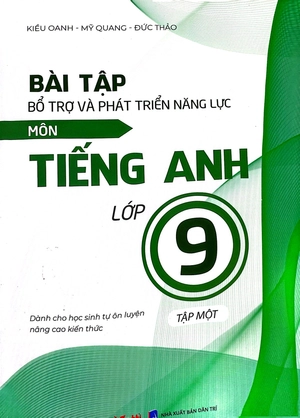 bài tập bổ trợ và phát triển năng lực môn tiếng anh lớp 9 - tập 1