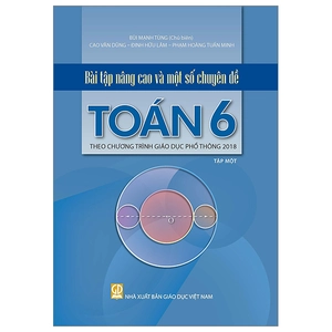 bài tập nâng cao và một số chuyên đề toán 6 - tập 1 (theo chương trình giáo dục phổ thông 2018)