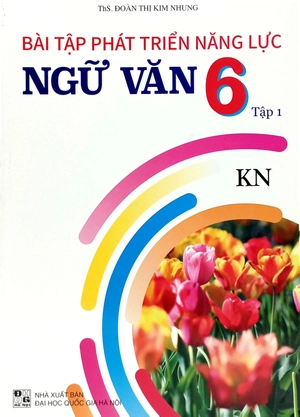 bài tập phát triển năng lực ngữ văn 6 - tập 1 (kết nối)