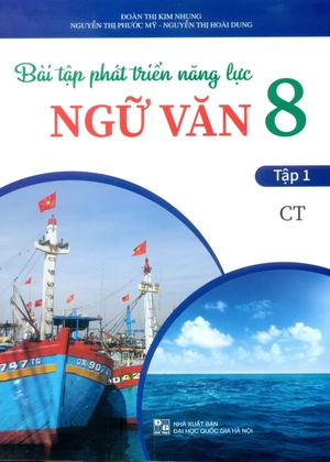 bài tập phát triển năng lực ngữ văn 8 - tập 1 (chân trời)