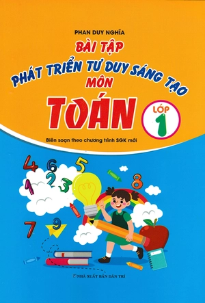 bài tập phát triển tư duy sáng tạo môn toán lớp 1 (biên soạn theo chương trình sách giáo khoa mới)