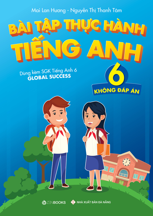 bài tập thực hành tiếng anh 6 (không đáp án) - dùng kèm sgk tiếng anh 6 global success (2022)