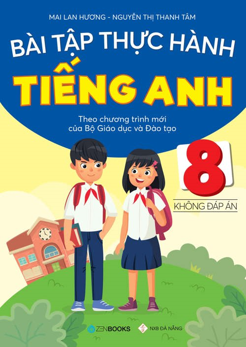 bài tập thực hành tiếng anh 8 theo chương trình mới của bộ giáo dục và đào tạo (không đáp án) - 2020