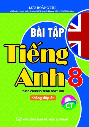 bài tập tiếng anh 8 - không đáp án (biên soạn theo chương trình giáo dục phổ thông mới)