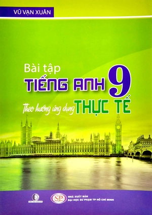 bài tập tiếng anh 9 - theo hướng ứng dụng thực tế