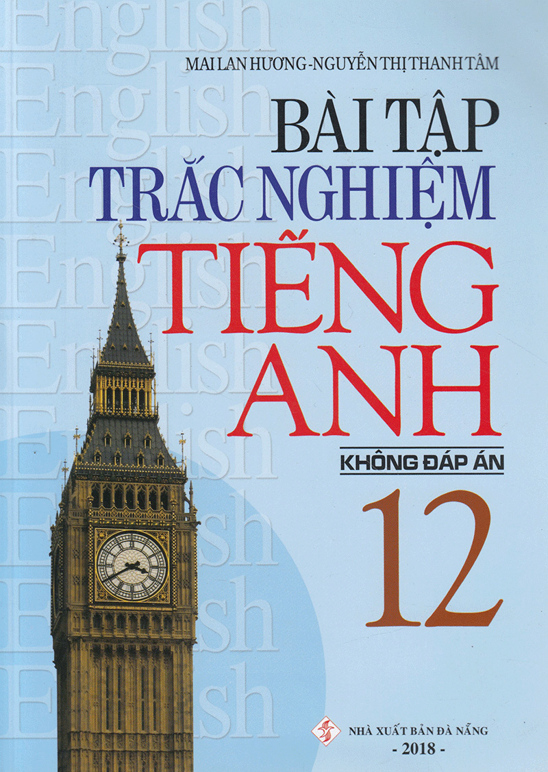 bài tập trắc nghiệm tiếng anh 12 (không đáp án) (tái bản 2018)