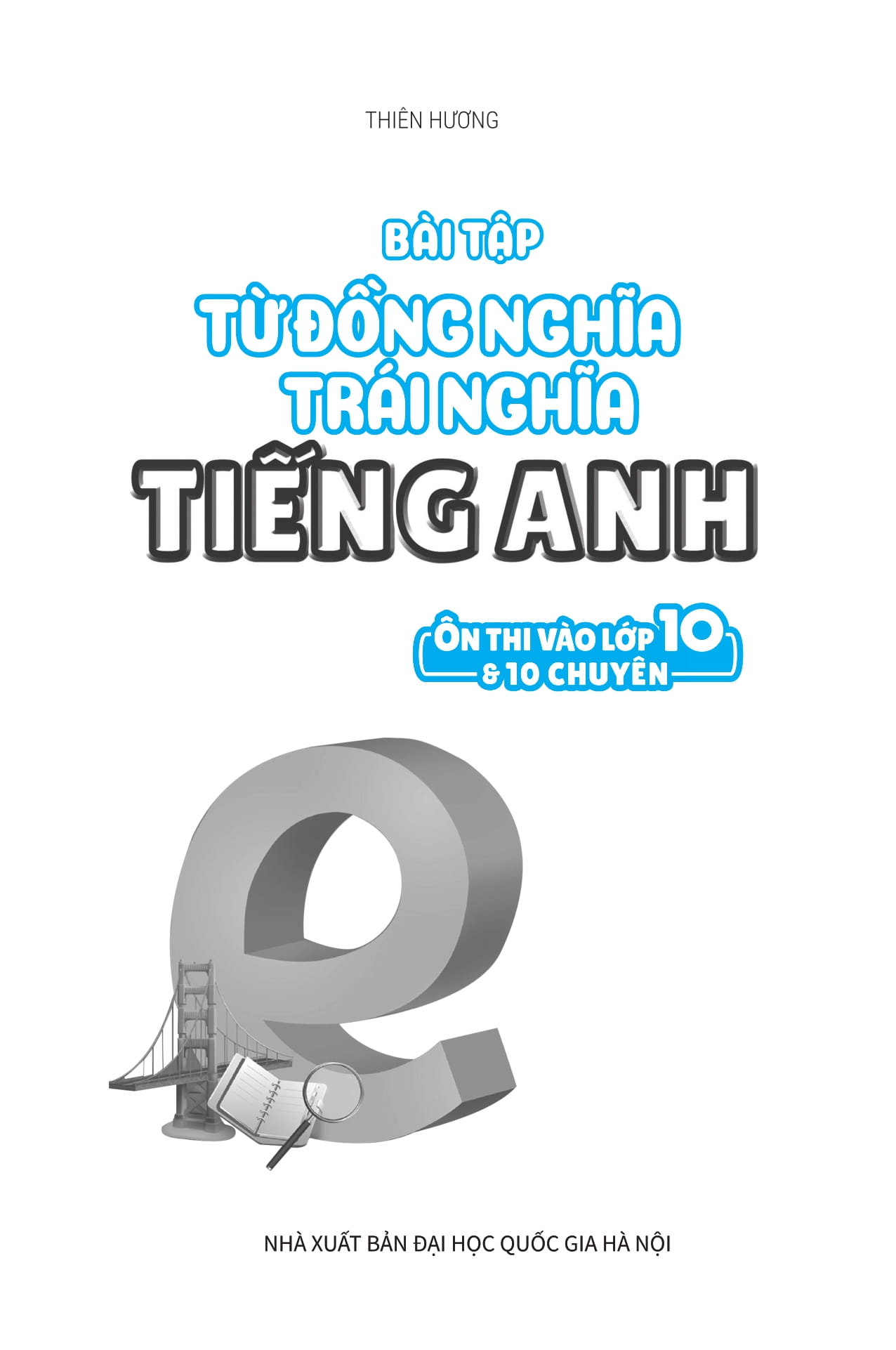 bài tập từ đồng nghĩa, trái nghĩa tiếng anh (ôn thi vào lớp 10 và 10 chuyên)