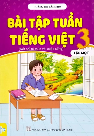 bài tập tuần tiếng việt 3 - tập 1 (kết nối tri thức với cuộc sống)