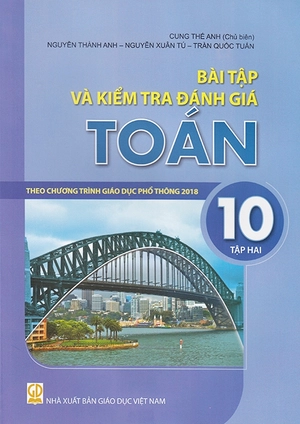 bài tập và kiểm tra đánh giá toán 10 - tập 2 (theo chương trình giáo dục phổ thông 2018)