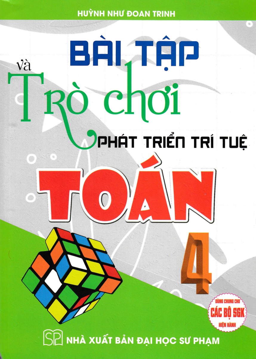 bài tập và trò chơi phát triển trí tuệ toán 4 (dùng chung cho các bộ sgk hiện hành)