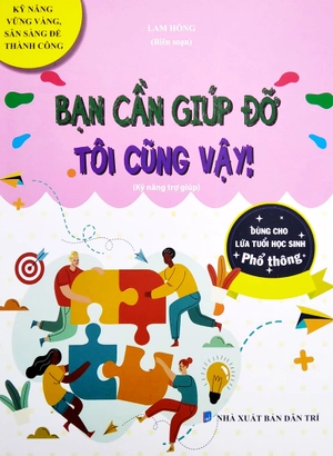 bận cần giúp đỡ - tôi cũng vậy (kỹ năng trợ giúp) (dùng cho lứa tuổi học sinh phổ thông)