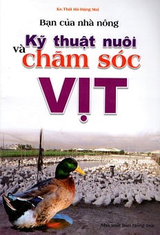 bạn của nhà nông - kỹ thuật nuôi và chăm sóc vịt (tái bản)