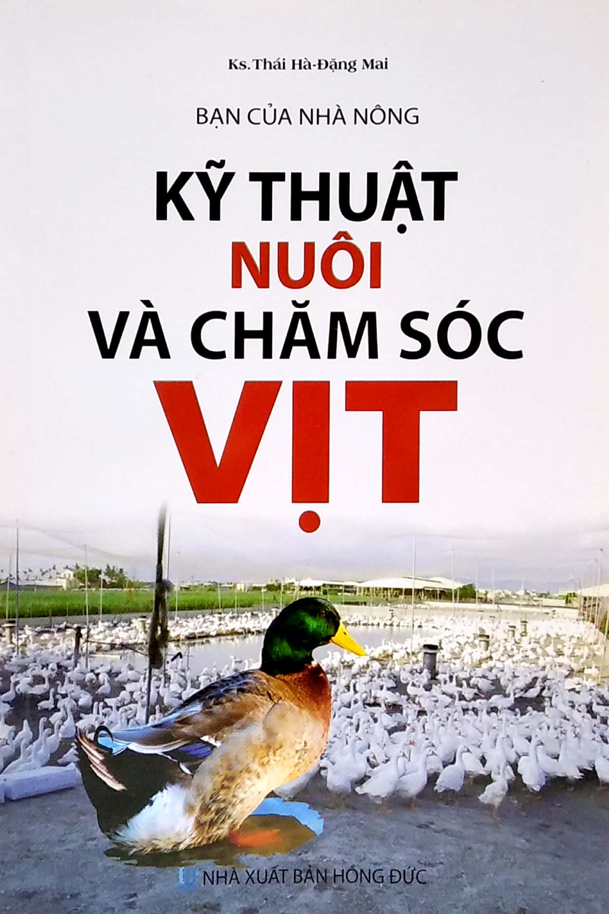 bạn của nhà nông - kỹ thuật nuôi và chăm sóc vịt (tái bản)