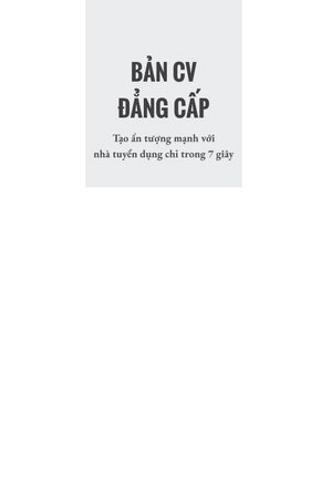 bản cv đẳng cấp - tạo ấn tượng mạnh với nhà tuyển dụng chỉ trong 7 giây