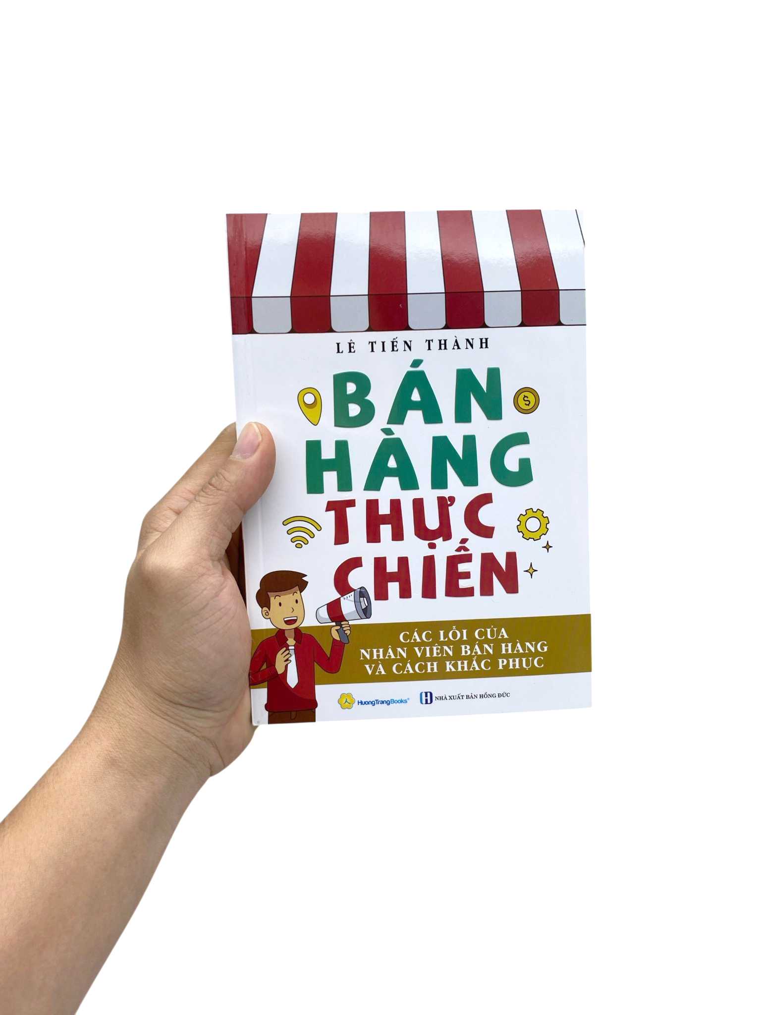 Bán Hàng Thực Chiến - Các Lỗi Của Nhân Viên Bán Hàng Và Cách Khắc Phục