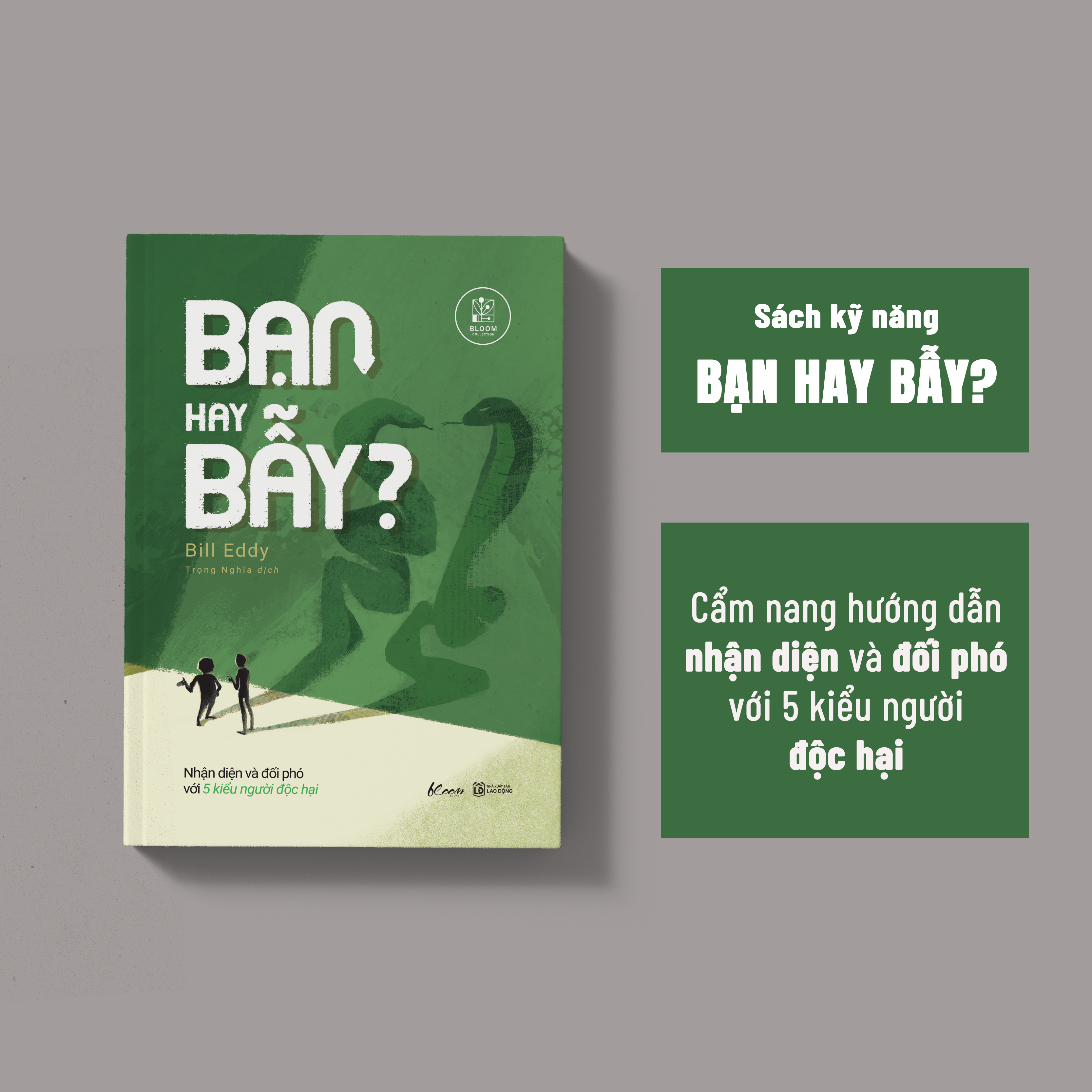 Bạn Hay Bẫy? - Nhận Diện Và Đối Phó Với 5 Kiểu Người Độc Hại