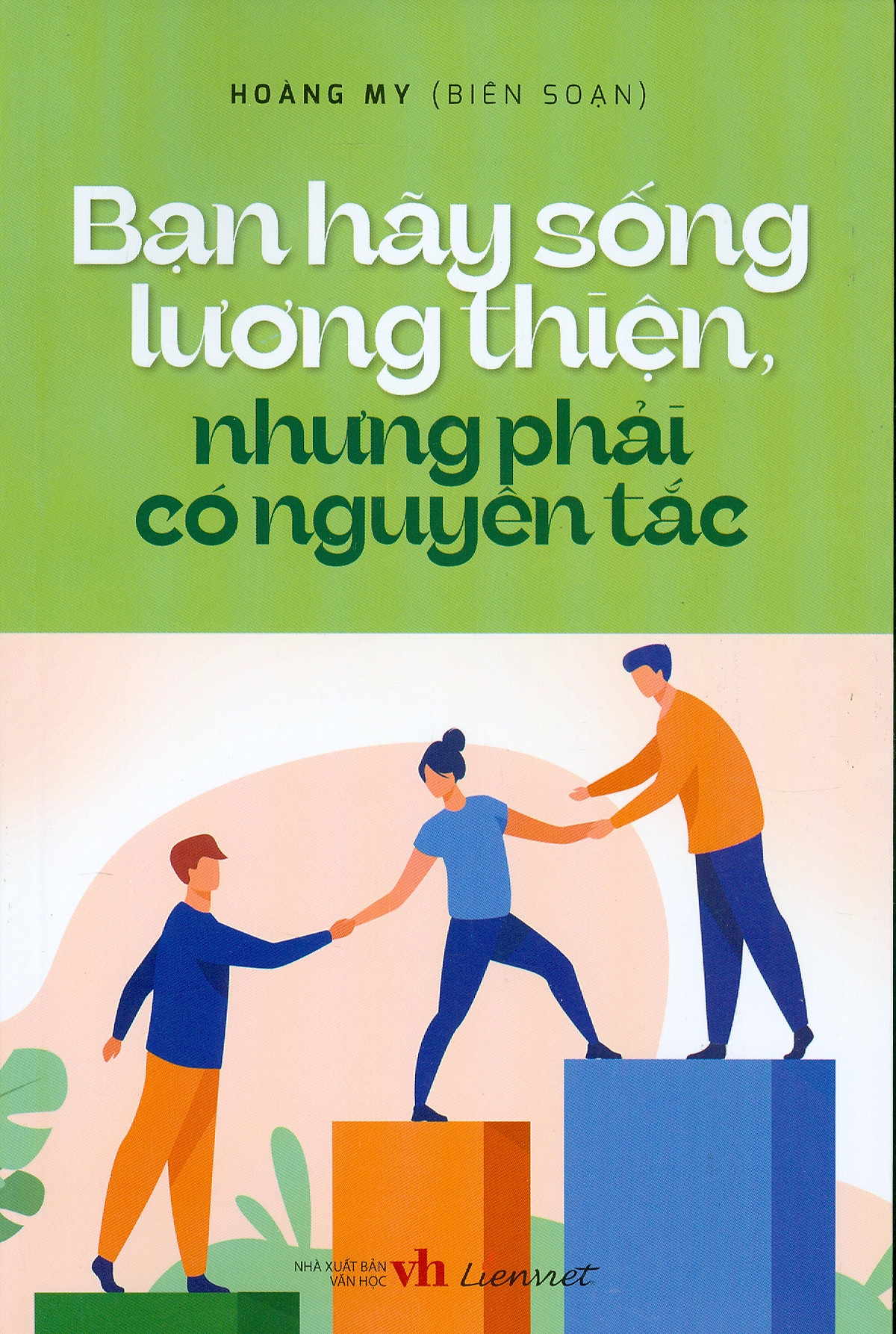 bạn hãy sống lương thiện, nhưng phải có nguyên tắc
