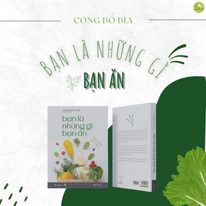 bạn là những gì bạn ăn