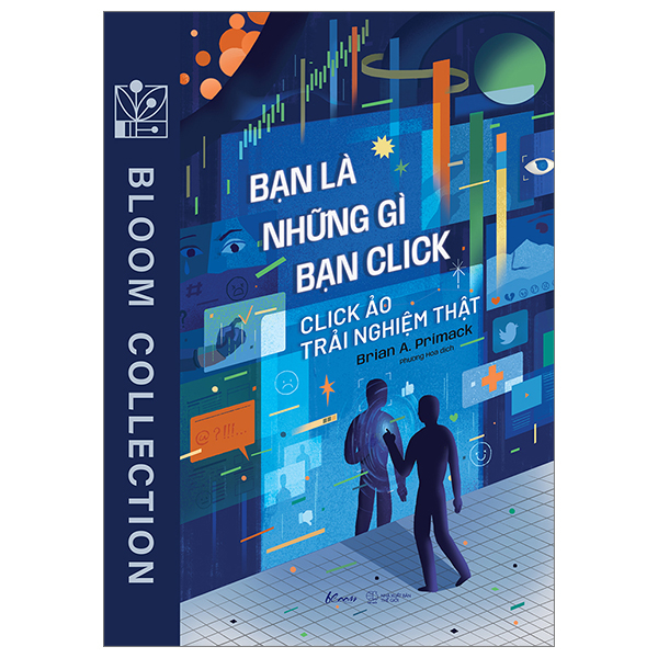 bạn là những gì bạn click - click ảo trải nghiệm thật