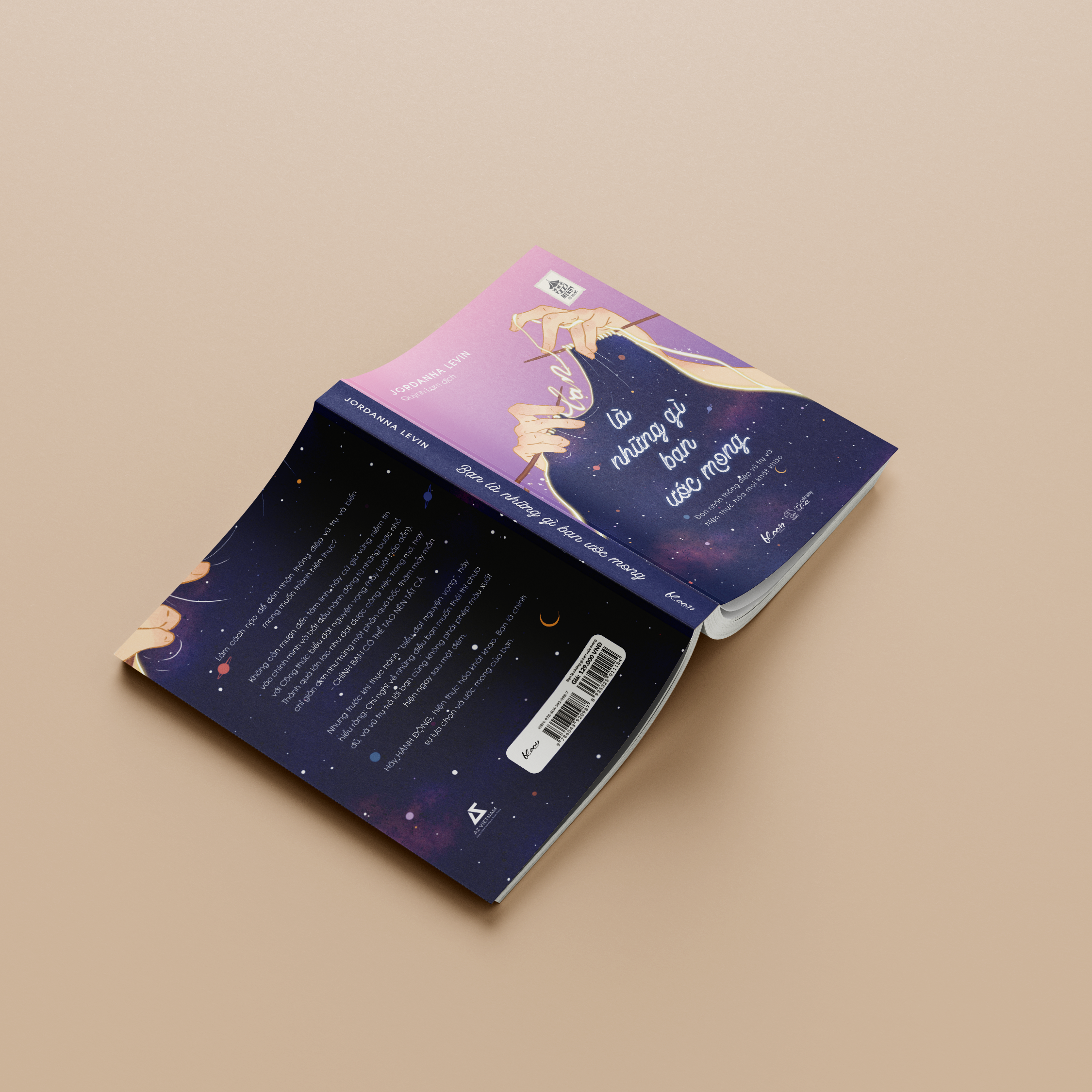 bạn là những gì bạn ước mong - đón nhận thông điệp vũ trụ và hiện thực hóa mọi khát khao