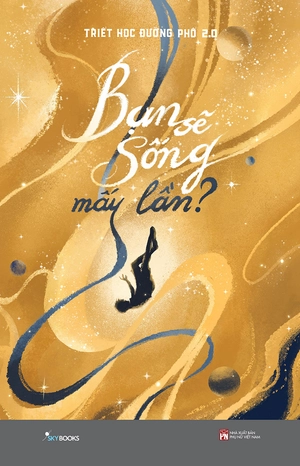 bạn sẽ sống mấy lần?