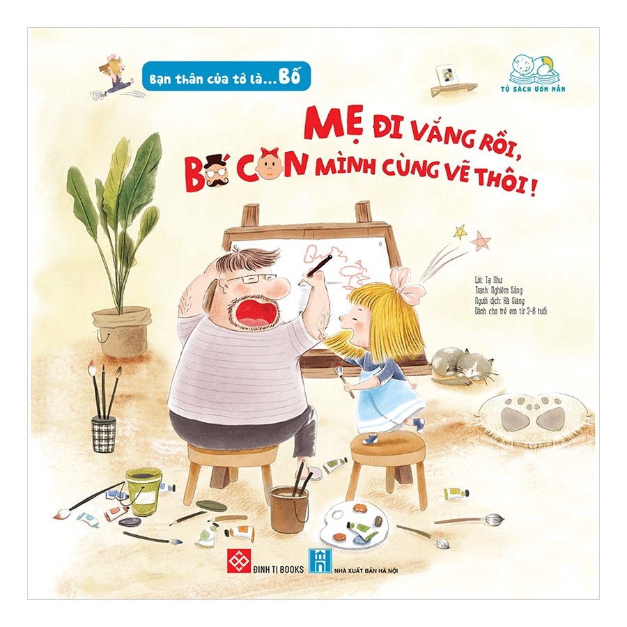 bạn thân của tớ là... bố - mẹ đi vắng rồi, bố con mình cùng vẽ thôi!