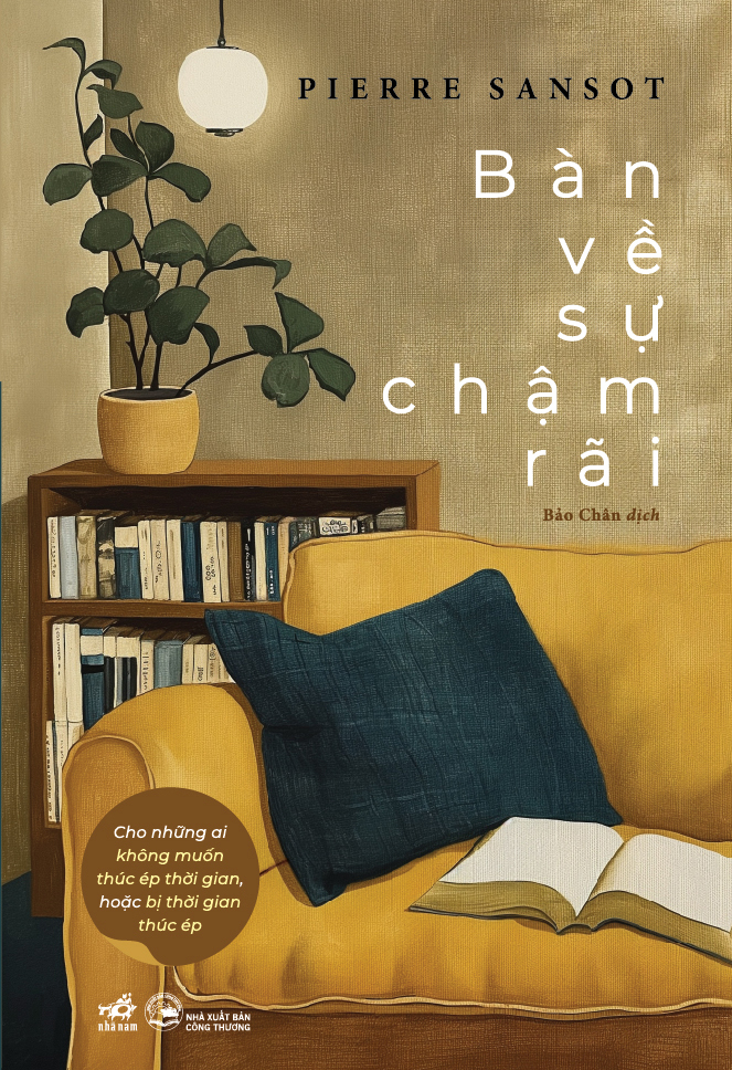 bàn về sự chậm rãi - cho những ai không muốn thúc ép thời gian hoặc bị thời gian thúc ép