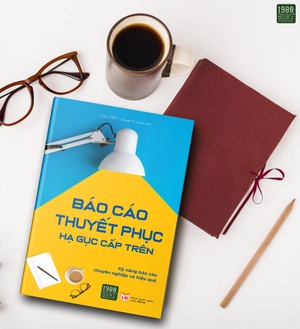 báo cáo thuyết phục hạ gục cấp trên