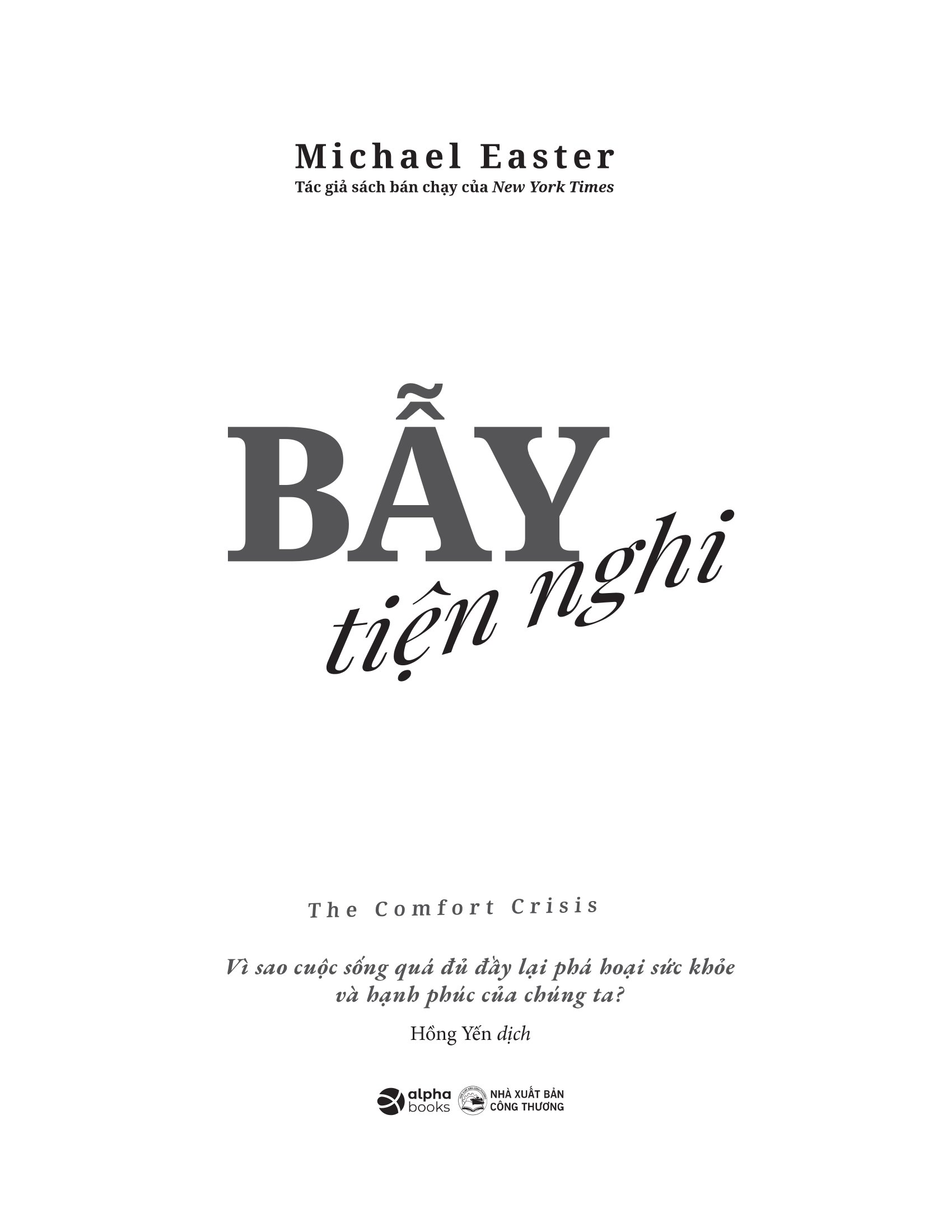 Bẫy Tiện Nghi - Vì Sao Cuộc Sống Quá Đủ Đầy Lại Phá Hoại Sức Khỏe Và Hạnh Phúc Của Chúng Ta?