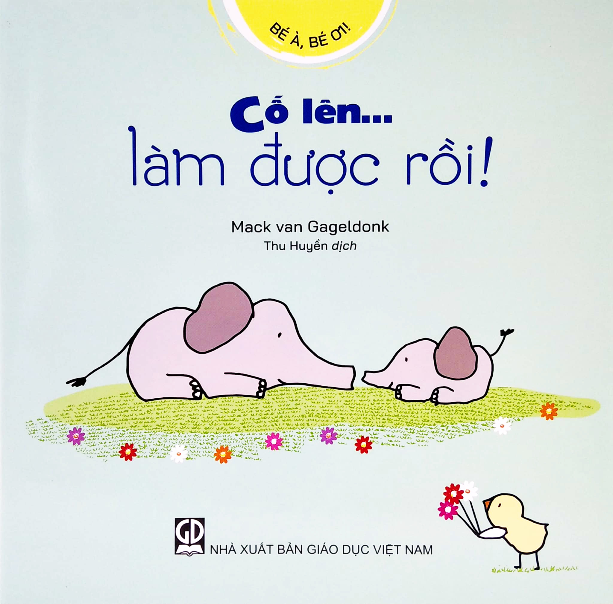 bé à, bé ơi - cố lên… làm được rồi!