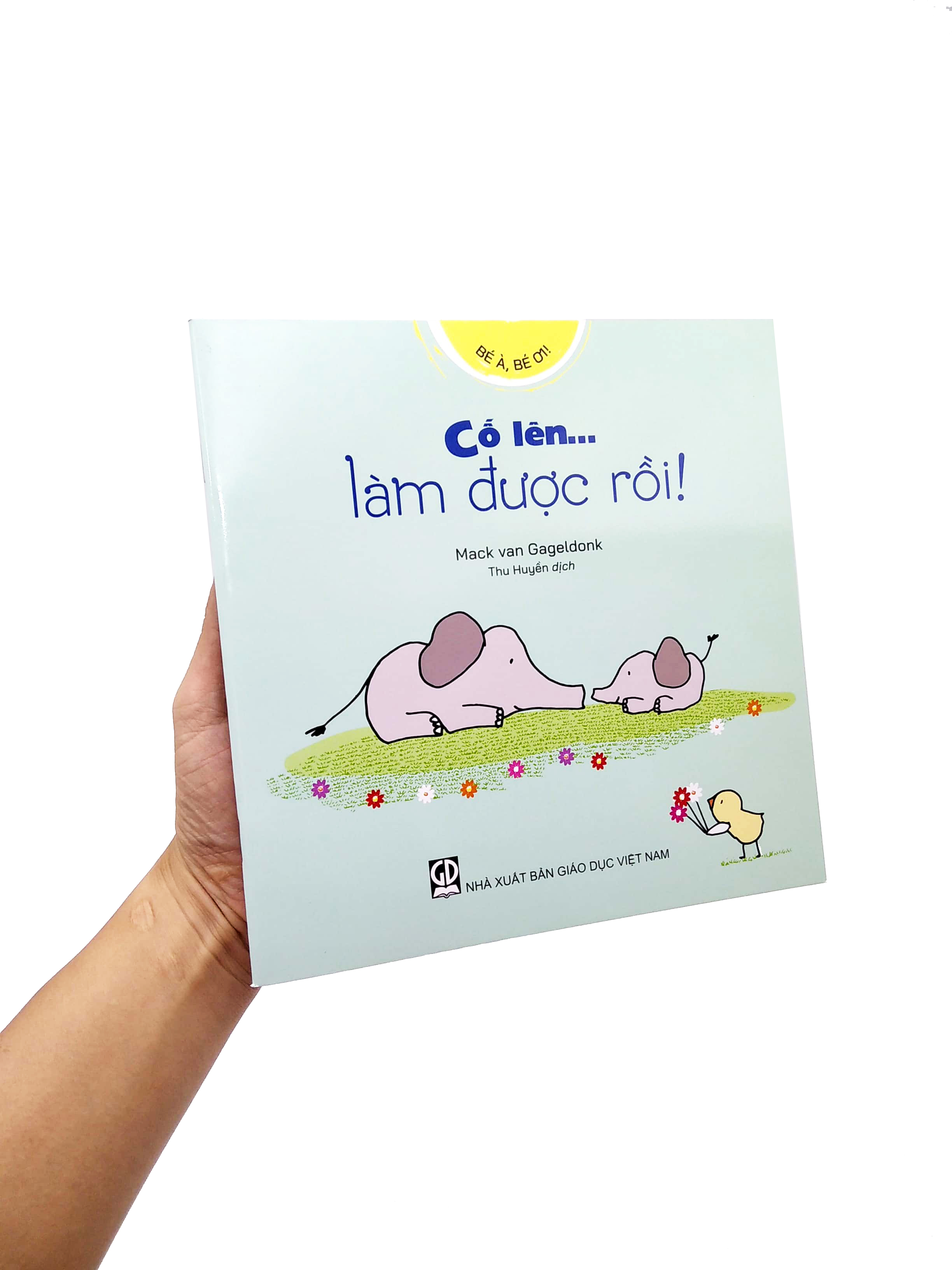 bé à, bé ơi - cố lên… làm được rồi!