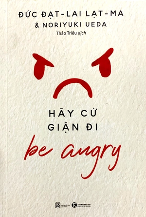 be angry - hãy cứ giận đi (tái bản 2024)