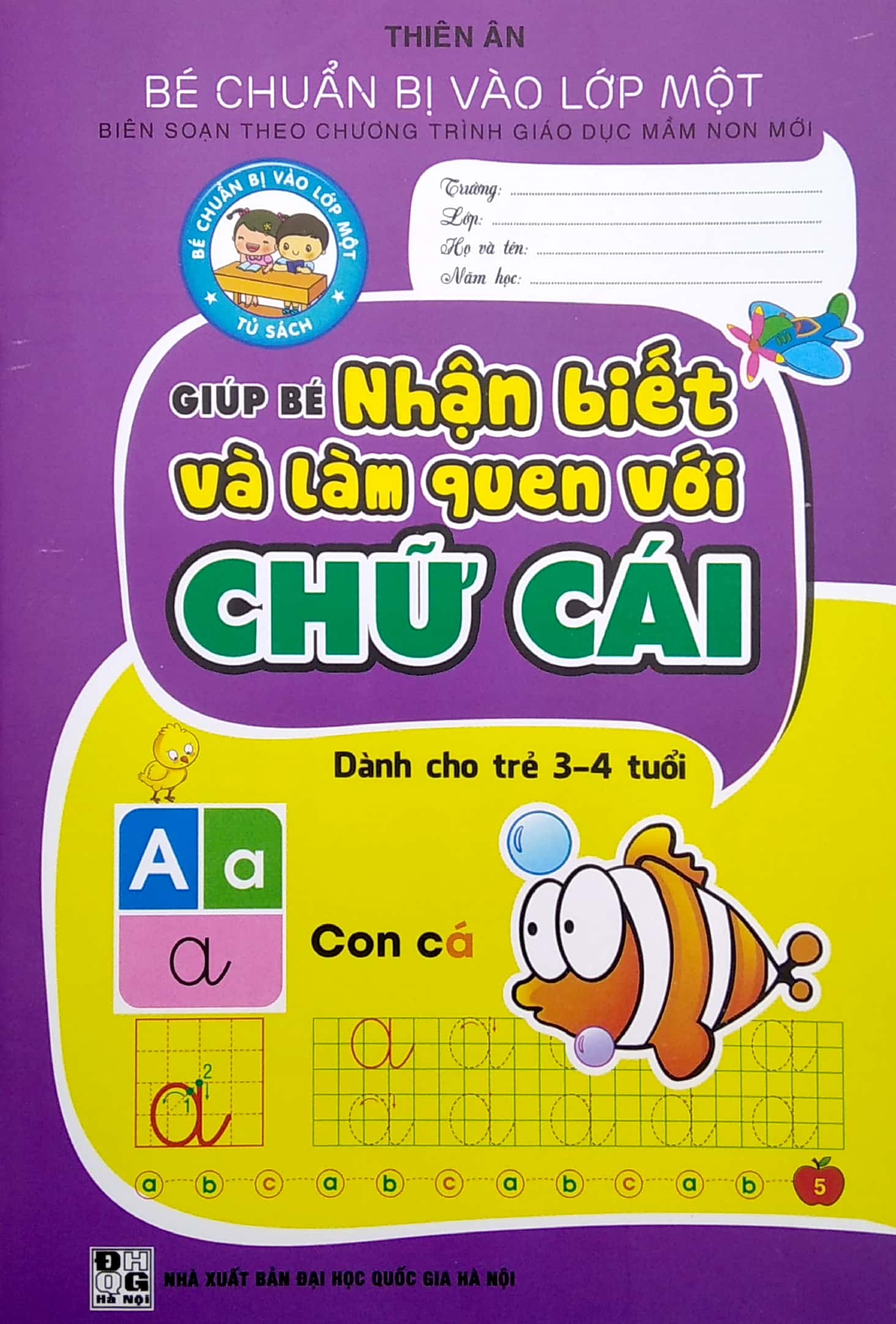 bé chuẩn bị vào lớp 1 - giúp bé nhận biết và làm quen với chữ cái (dành cho trẻ 3-4 tuổi)