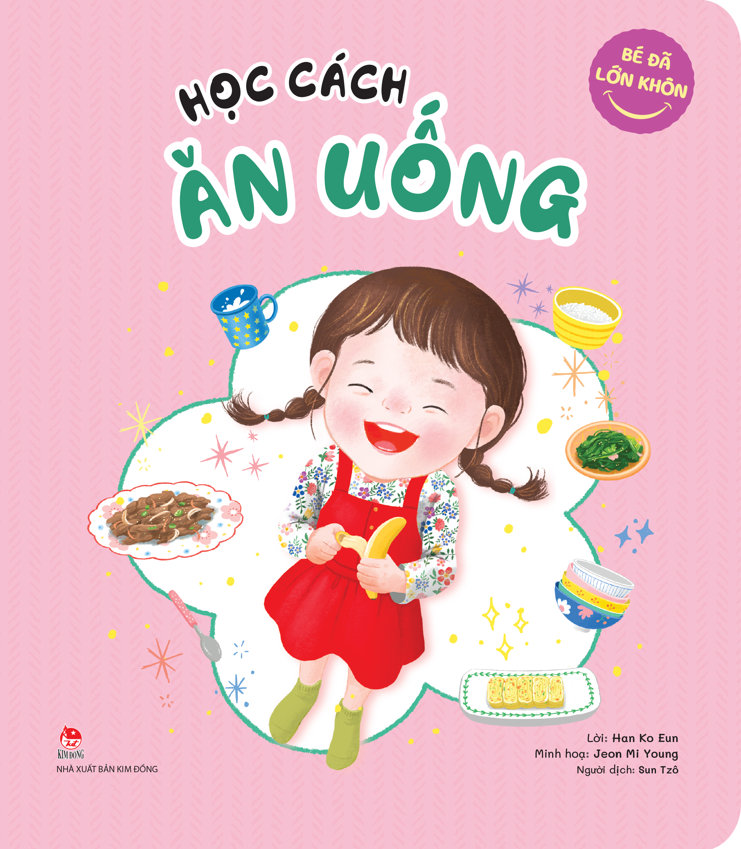 Bé Đã Lớn Khôn - Học Cách Ăn Uống