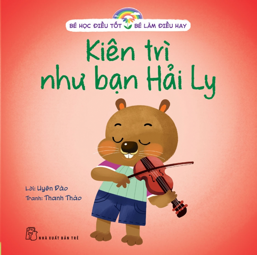 bé học điều tốt - bé làm điều hay - kiên trì như bạn hải ly