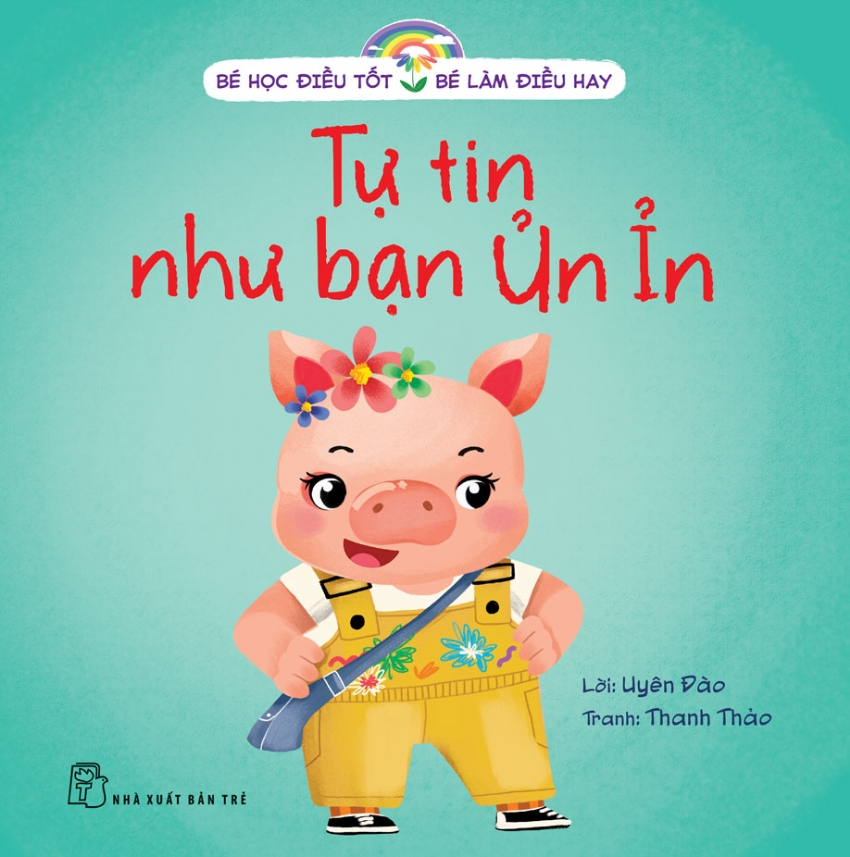 bé học điều tốt - bé làm điều hay - tự tin như bạn ủn ỉn
