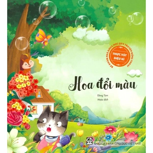 bé khám phá khoa học qua truyện đồng thoại - thực vật diệu kì: hoa đổi màu