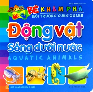 bé khám phá môi trường xung quanh - động vật sống dưới nước (2022)