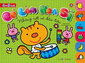 bé làm họa sĩ - những nét vẽ đầu tiên - 4~5 tuổi - tập a