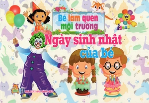 bé làm quen môi trường - ngày sinh nhật của bé